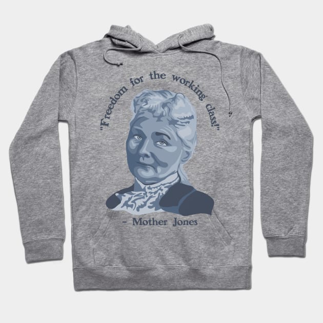 Mother Jones Portrait and Quote Hoodie by Slightly Unhinged